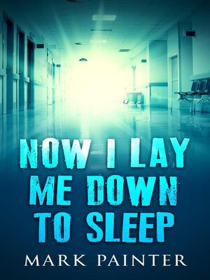 cover image of Now I Lay Me Down to Sleep
